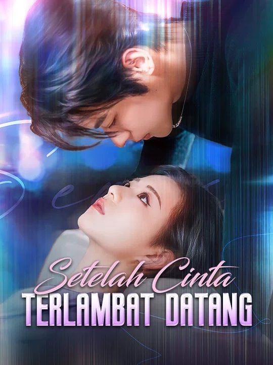 Setelah Cinta Terlambat Datang(Sulih Suara)
