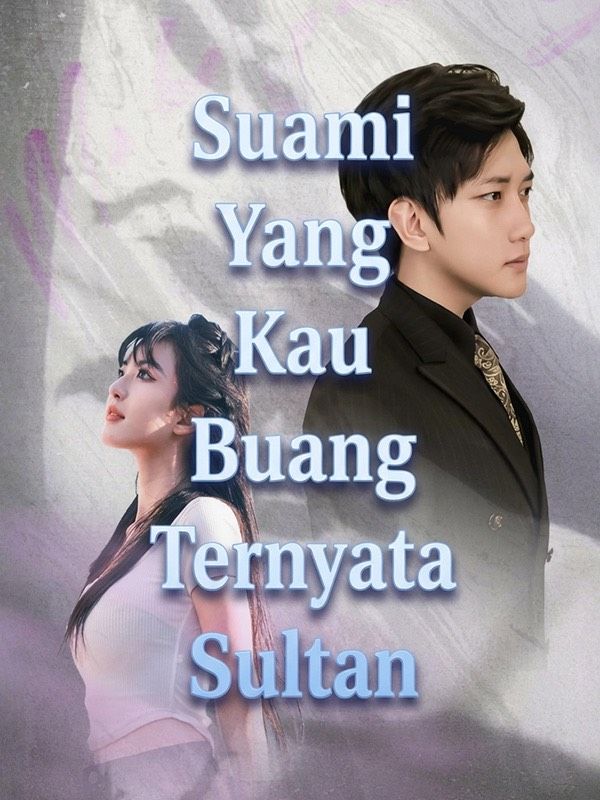 Suami Yang Kau Buang Ternyata Sultan
