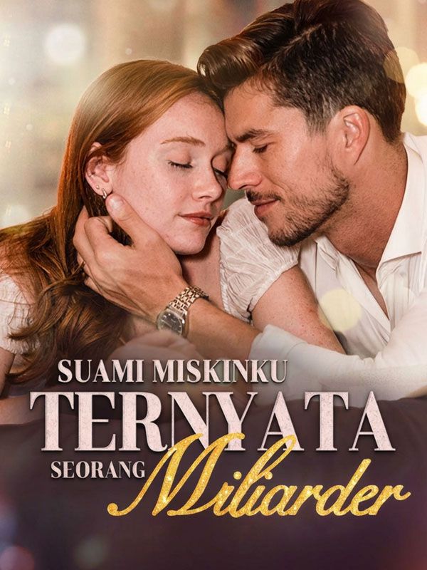 Suami Miskinku Ternyata Seorang Miliarder