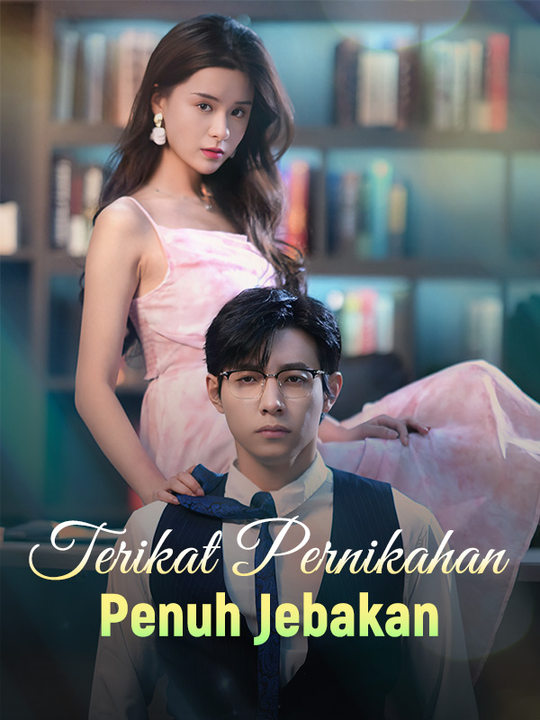  Terikat Pernikahan Penuh Jebakan