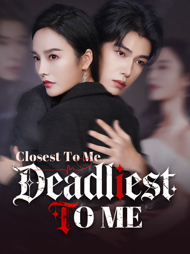 Closest To Me, Deadliest To Me