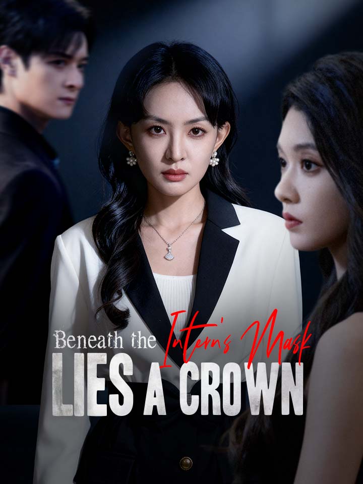 Beneath the Intern's Mask Lies a Crown